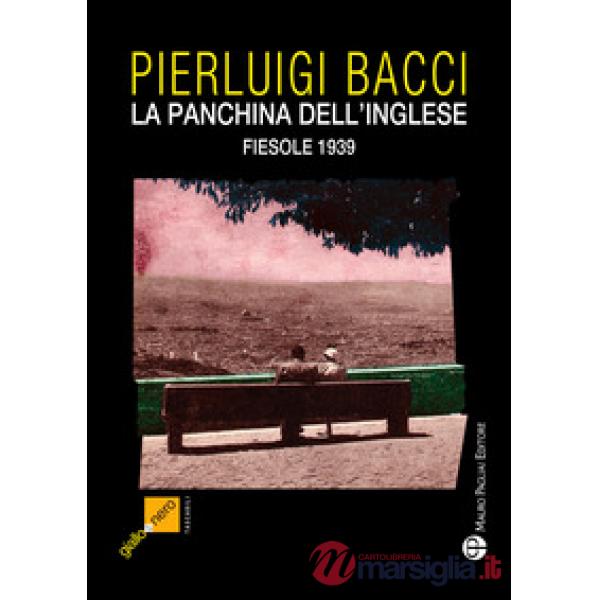 Panchina dell'inglese. Fiesole 1939 (La)