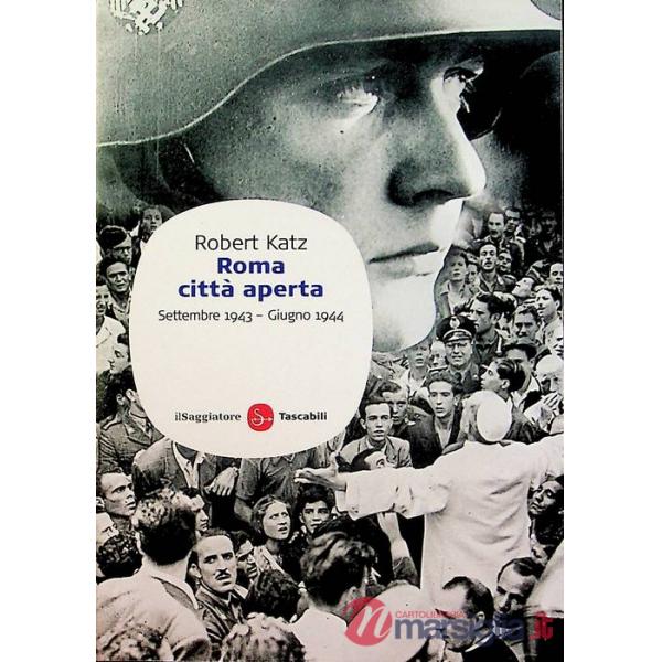 Roma città aperta. Settembre 1943-giugno 1944