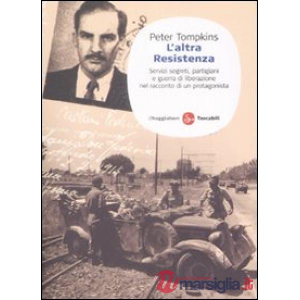 Altra Resistenza. Servizi segreti, partigiani e guerra di liberazione nel raccon