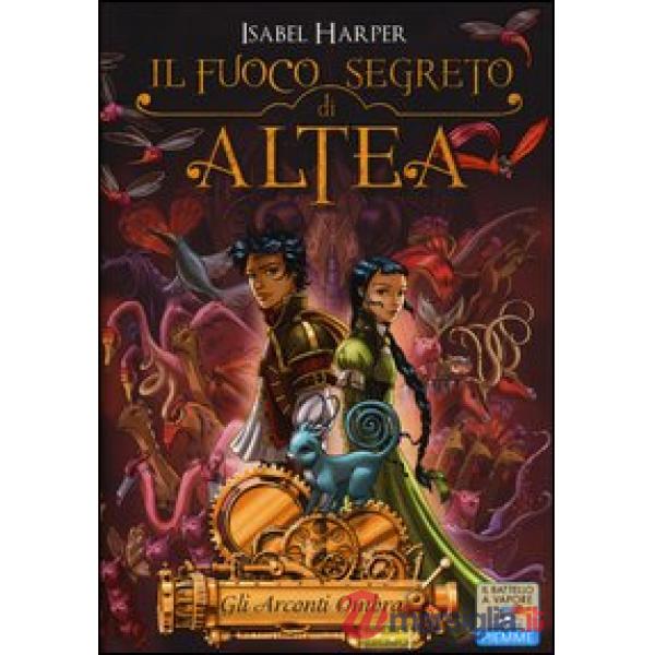 Arconti Ombra. Il fuoco segreto di Altea (Gli)