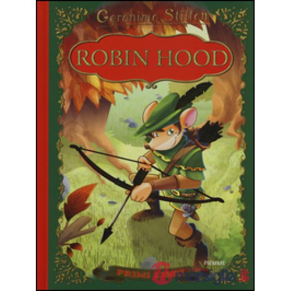 Robin Hood. Con App per tablet e smartphone. Ediz. illustrata