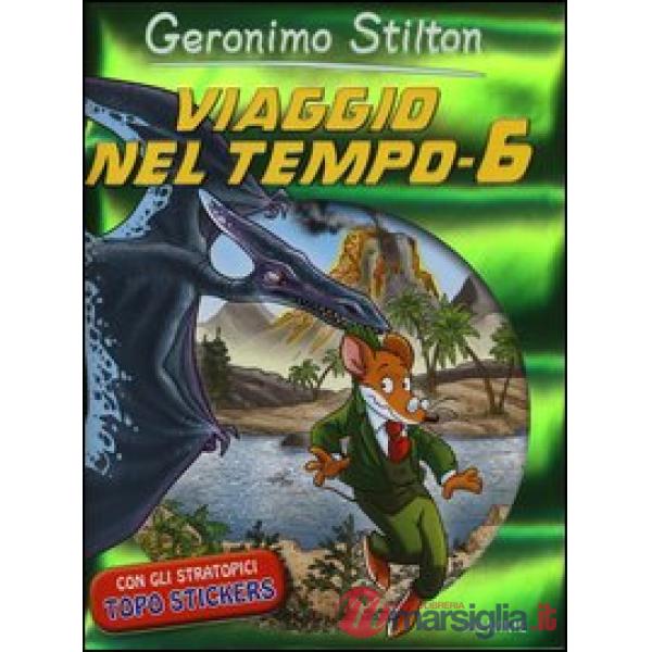 Viaggio nel tempo 6. Ediz. illustrata