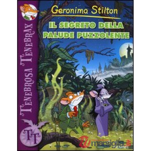 Segreto della palude puzzolente. Ediz. illustrata (Il)