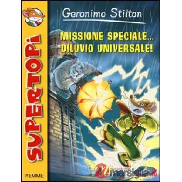 Missione speciale... diluvio universale! Ediz. illustrata