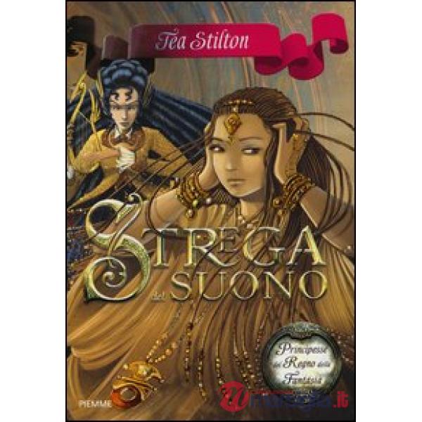 Strega del suono. Principesse del regno della fantasia. Vol. 9