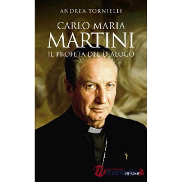 Carlo Maria Martini. Il profeta del dialogo