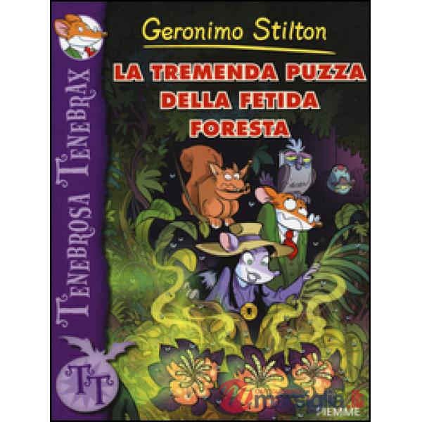 Tremenda puzza della fetida foresta. Ediz. illustrata (La)