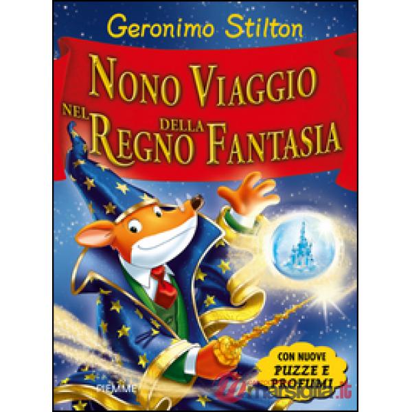 Nono viaggio nel Regno della Fantasia. Ediz. illustrata