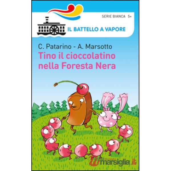 Tino il cioccolatino nella Foresta Nera. Ediz. illustrata
