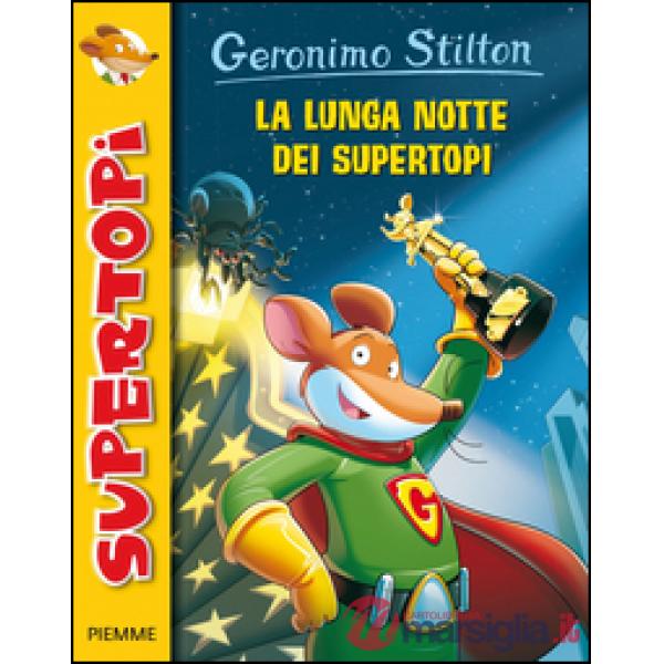 Lunga notte dei supertopi. Ediz. illustrata (La)
