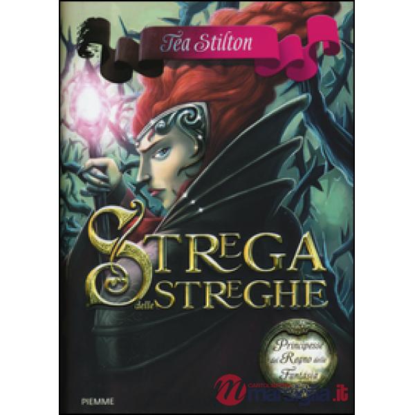 Strega delle streghe. Principesse del regno della fantasia. Vol. 13