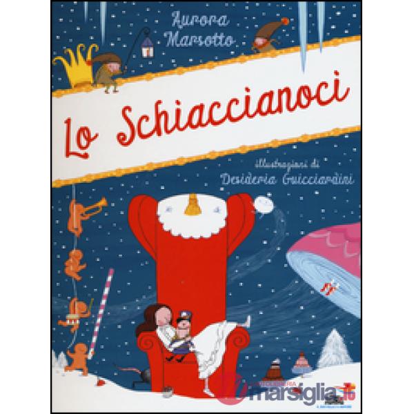 Schiaccianoci. Ediz. illustrata (Lo)