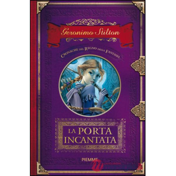 Porta incantata. Cronache del Regno della Fantasia (La). Vol. 2