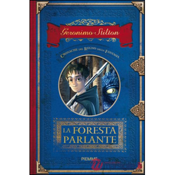 Foresta parlante. Cronache del Regno della Fantasia (La). Vol. 3