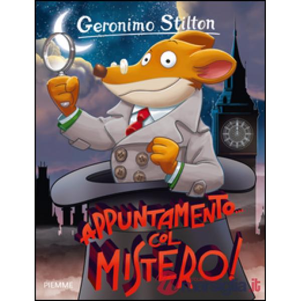 Appuntamento... col mistero! Ediz. illustrata
