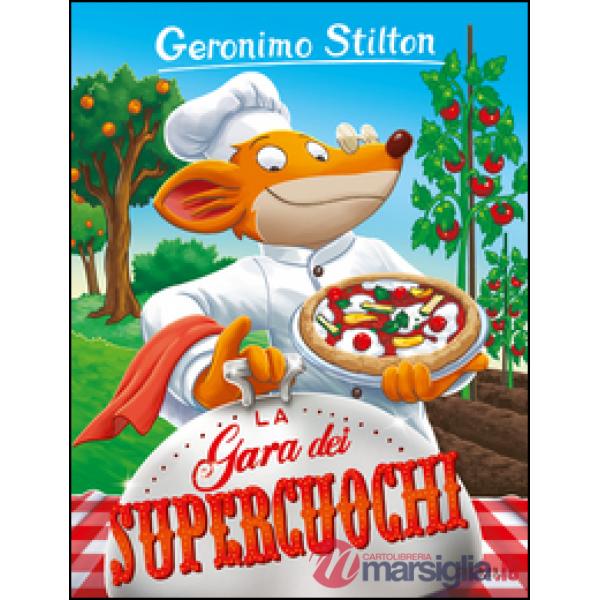 Gara dei supercuochi. Ediz. illustrata (La)