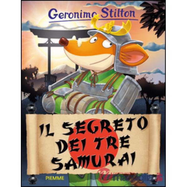 Segreto dei tre samurai. Ediz. illustrata (Il)