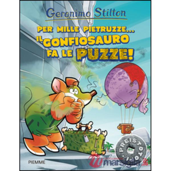 Per mille pietruzze... il gonfiosauro fa le puzze! Preistotopi. Ediz. illustrata