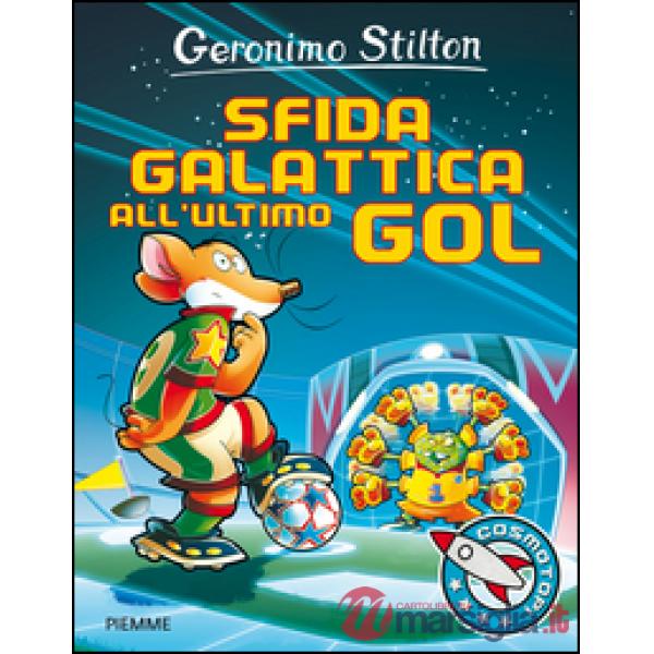 Sfida galattica all'ultimo gol. Ediz. illustrata