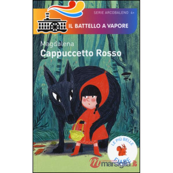 Cappuccetto Rosso. Le più belle fiabe. Ediz. illustrata