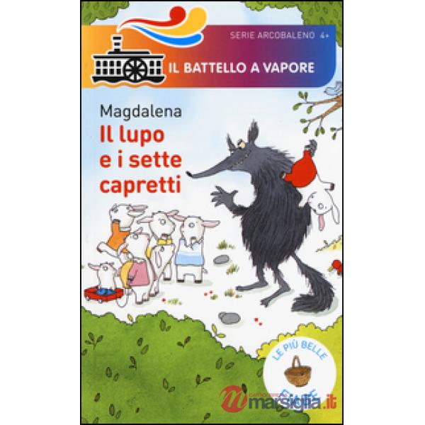 Lupo e i sette capretti. Le più belle fiabe (Il)