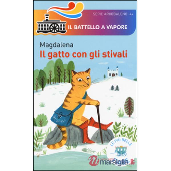 Gatto con gli stivali. Le più belle fiabe. Ediz. illustrata (Il)