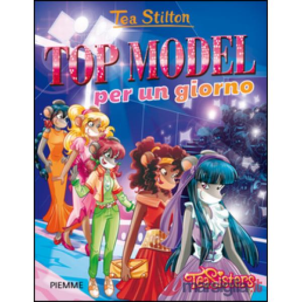 Top model per un giorno. Ediz. illustrata