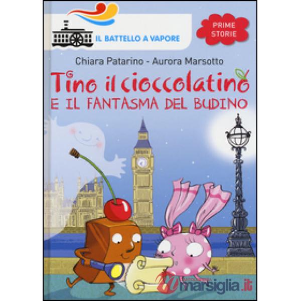Tino il cioccolatino e il fantasma del budino. Ediz. illustrata