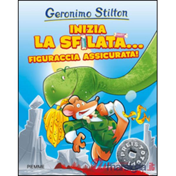 Inizia la sfilata... figuraccia assicurata! Preistotopi. Ediz. illustrata