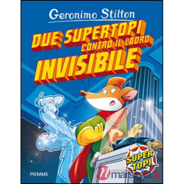 Due supertopi contro il ladro invisibile. Ediz. illustrata