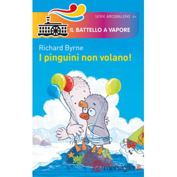 Pinguini non volano! Ediz. a colori (I)