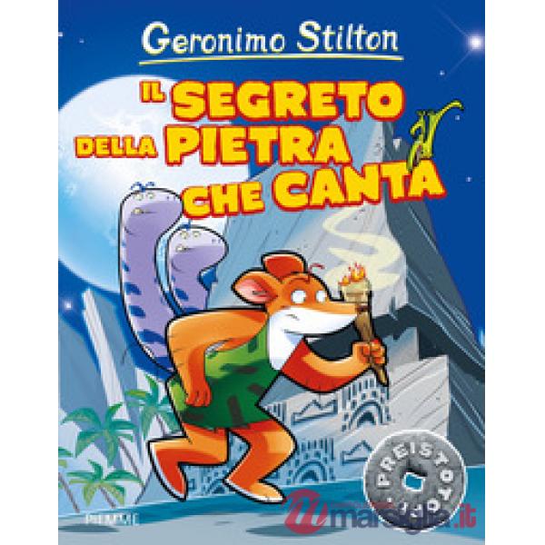 Segreto della pietra che canta. Preistotopi (Il)