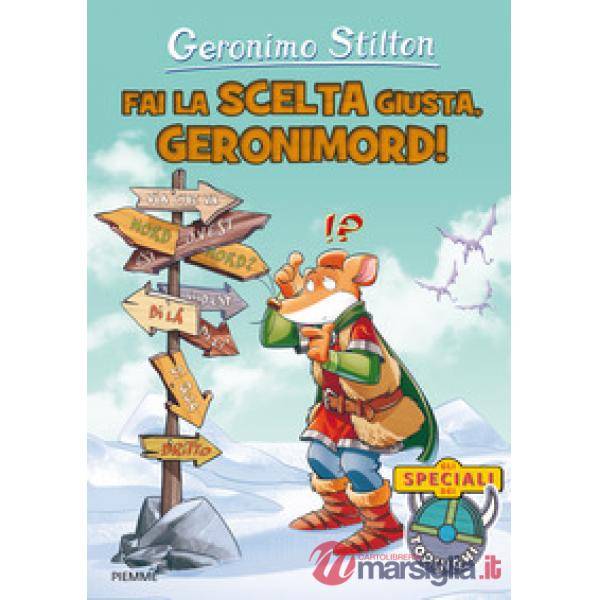 Fai la scelta giusta, Geronimord! Ediz. a colori