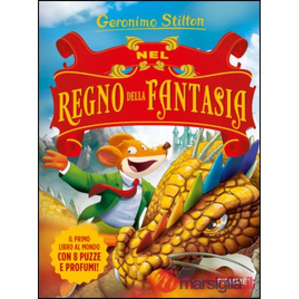 Nel Regno della Fantasia. Ediz. illustrata