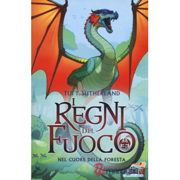 Nel cuore della foresta. I regni del fuoco. Vol. 3