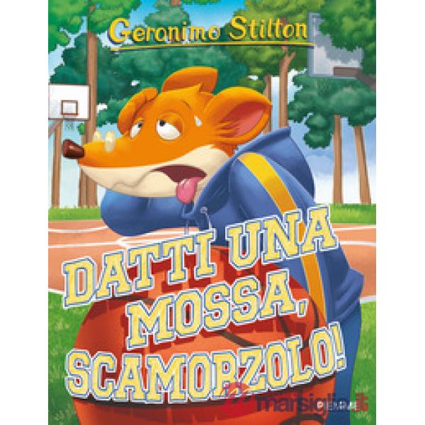Datti una mossa, Scamorzolo! Ediz. a colori