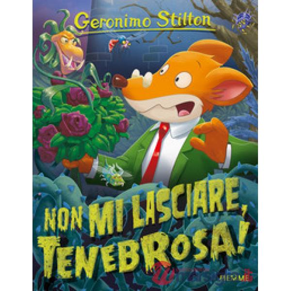 Non mi lasciare, Tenebrosa!