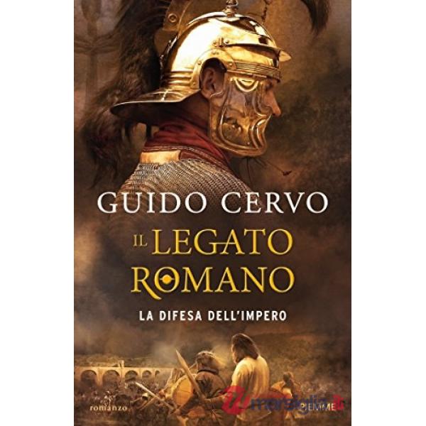 Difesa dell'impero. Il legato romano (La)