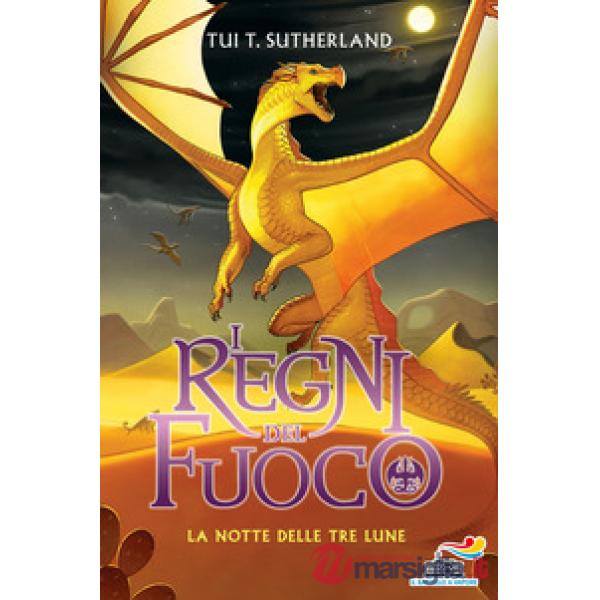 Notte delle tre lune. I regni del fuoco (La). Vol. 5