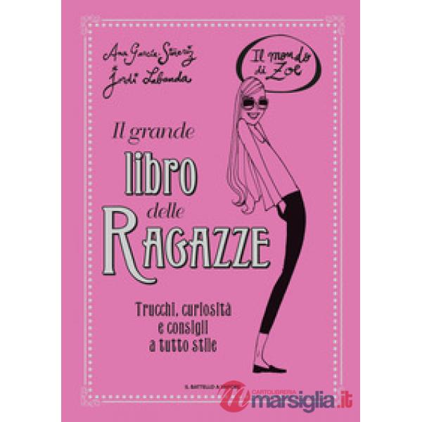 Grande libro delle ragazze. Il mondo di Zoe. Ediz. a colori (Il)