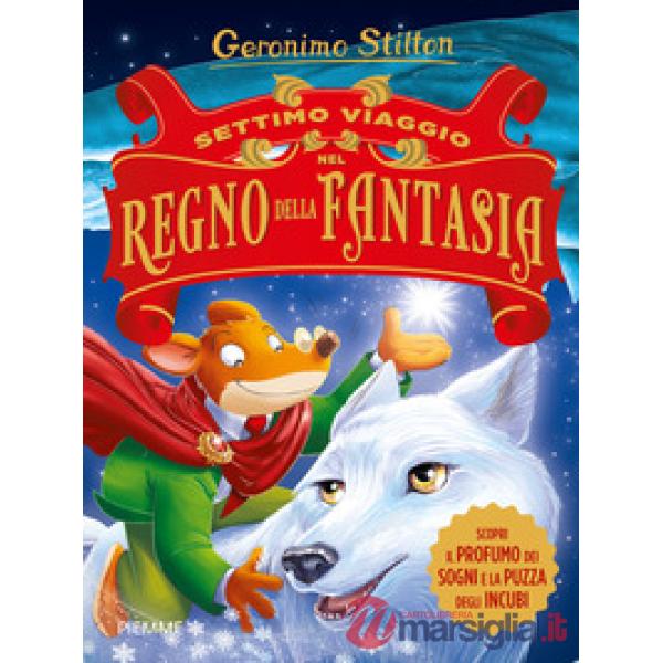Settimo viaggio nel Regno della Fantasia. Ediz. illustrata
