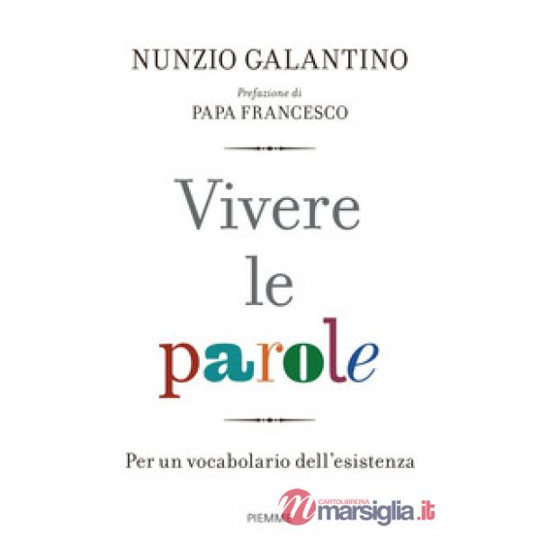 Vivere le parole. Per un vocabolario dell'esistenza