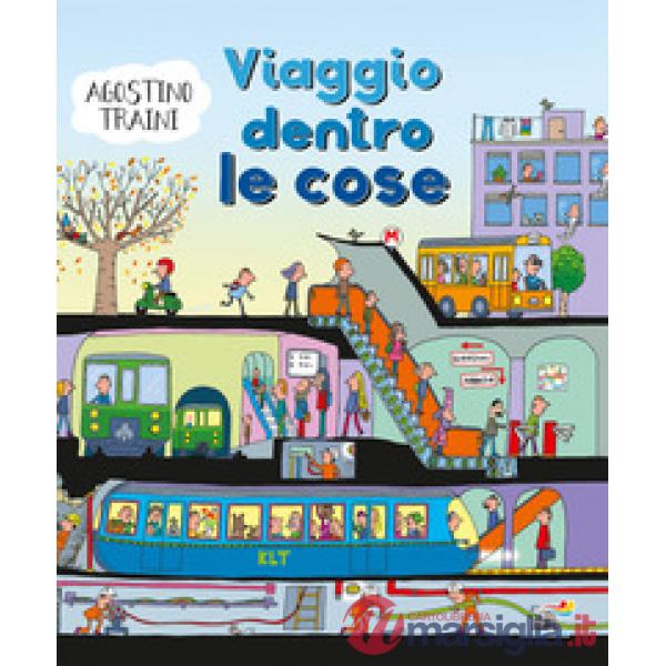 Viaggio dentro le cose. Ediz. a colori