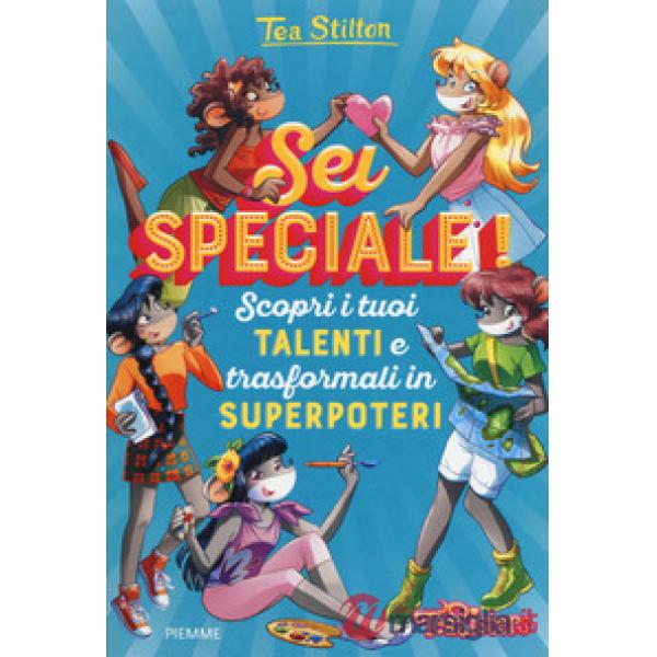Sei speciale! Scopri i tuoi talenti e trasformali in superpoteri