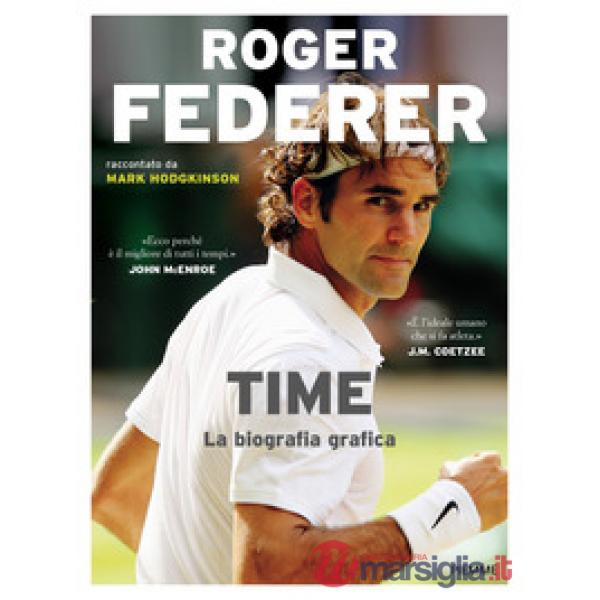 Roger Federer. Time. La biografia grafica