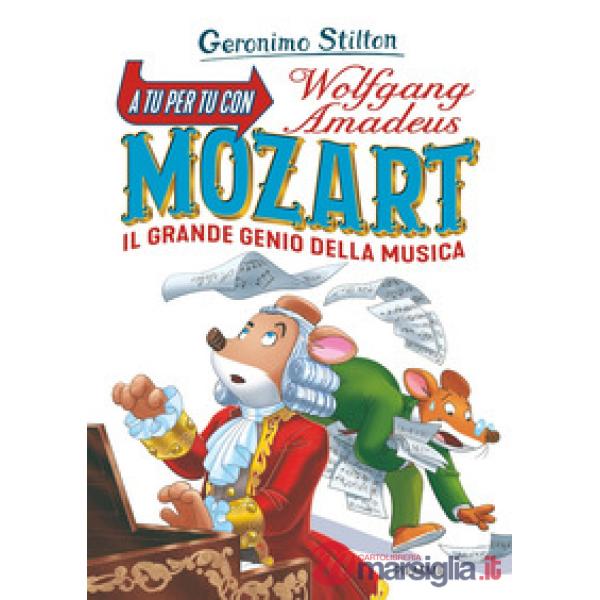 A tu per tu con Wolfgang Amadeus Mozart. Il grande genio della musica
