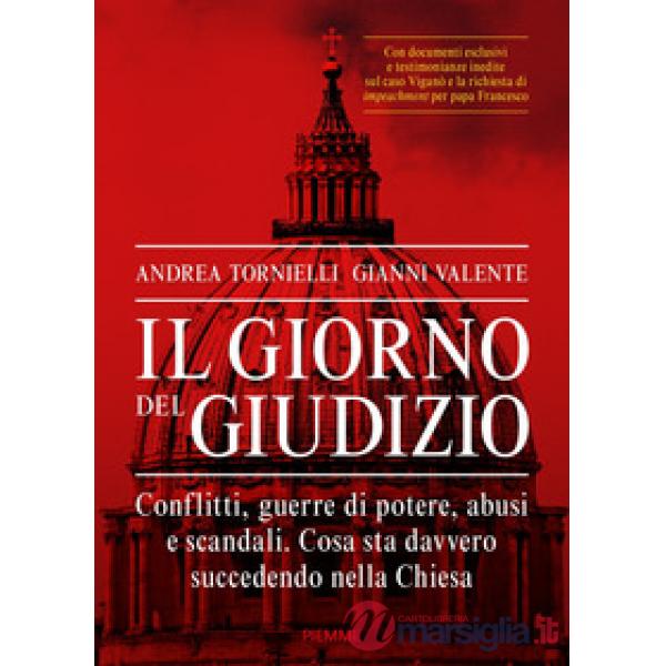 Giorno del giudizio. Conflitti, guerre di potere, abusi e scandali. Cosa sta davvero succedendo nella Chiesa (Il)