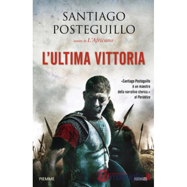 Ultima vittoria. La legione perduta (L'). Vol. 2