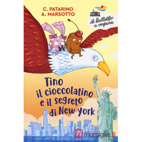 Tino il cioccolatino e il segreto di New York. Ediz. a colori