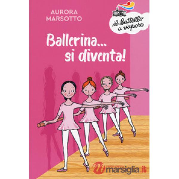 Ballerina... si diventa! Nuova ediz.